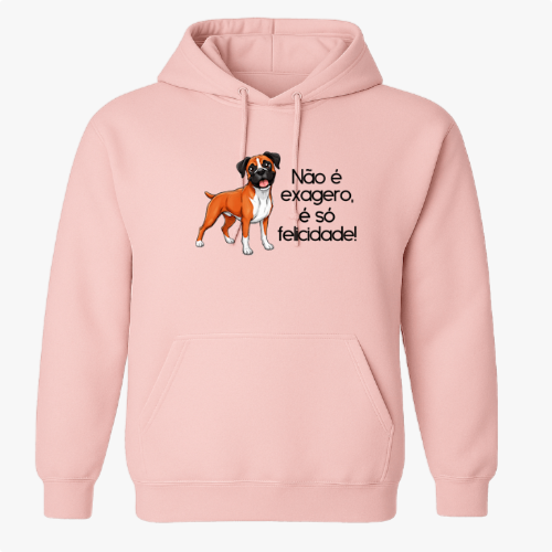Moletom com capuz "Não é exagero é só felicidade!"