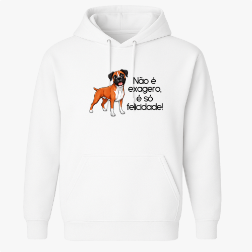 Moletom com capuz "Não é exagero é só felicidade!"